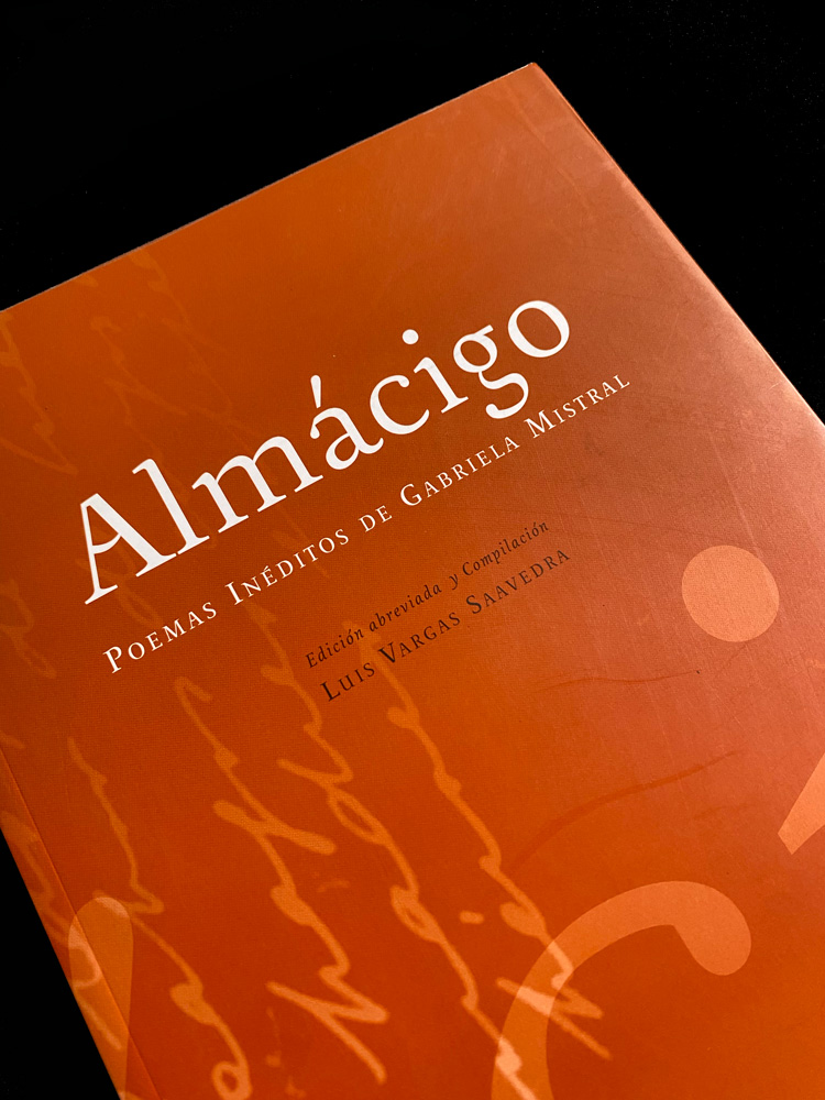 ALMACIGO POEMAS INÉDITOS GABRIELA MISTRAL EN ESP.