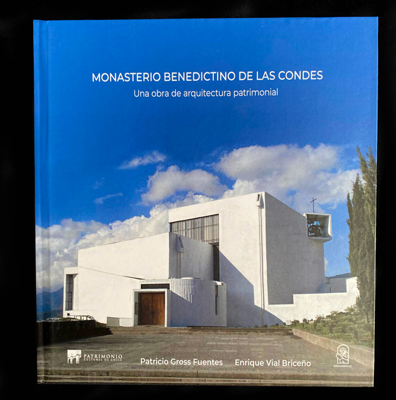 MONASTERIO BENEDICTINO DE LAS CONDES UNA OBRA DE ARQUITECTURA PATRIMONIAL