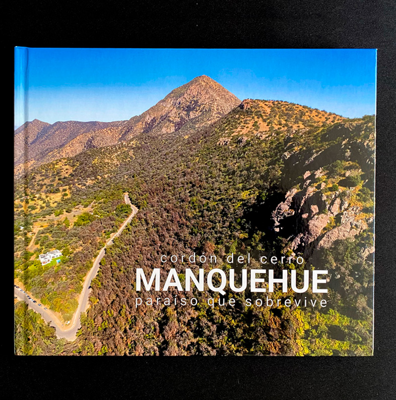 CORDÓN DEL CERRO MANQUEHUE, PARAÍSO QUE SOBREVIVE